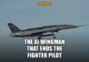 CCA — The AI Wingman That Could End the Age of the Fighter Pilot