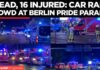 BERLIN PRIDE ATTACK: Deadly Vehicle Ramming at Berlin Christopher Street Day at Pride Parade!