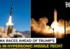 China Edges Past US In Hypersonic Tech As Star Sensor Keeps Missiles On Course Despite Jamming?